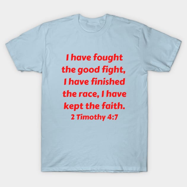 Bible Verse 2 Timothy 4:7 T-Shirt by Prayingwarrior